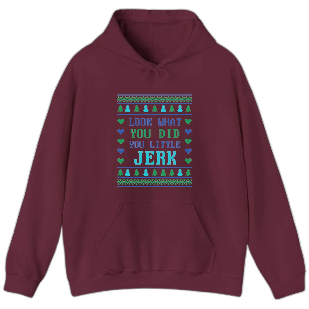 Look What You Did You Little Jerk Hoodie in Maroon